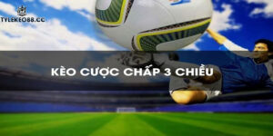 cược chấp 3 chiều