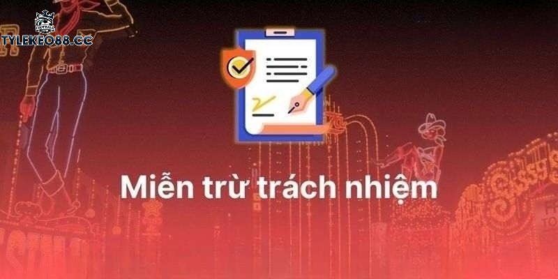 Khái niệm miễn trừ trách nhiệm trong cá cược trực tuyến là gì?